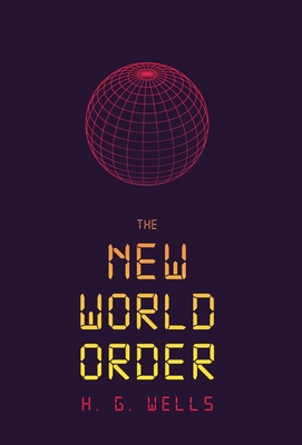 The New World Order - H. G. Wells