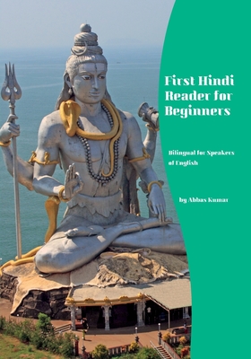 First Hindi Reader for Beginners: Bilingual for Speakers of English - Abbas Kumar