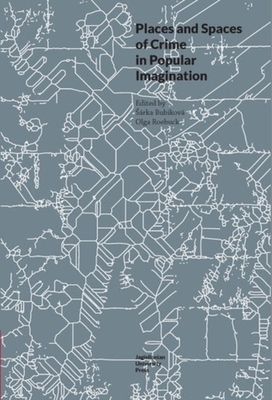 Places and Spaces of Crime in Popular Imagination - Olga Roebuck