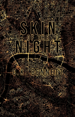 Skin of the Night (The Night, #1): 2nd Edition Alternative Cover - C. K. Bennett
