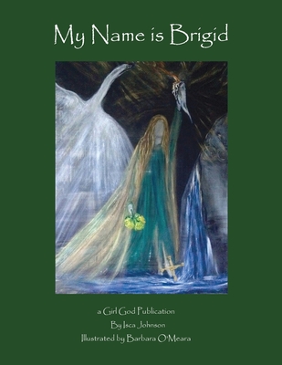 My Name is Brigid - Isca Johnson
