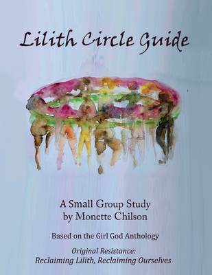 Lilith Circle Guide - Monette Chilson