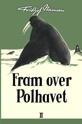 Fram over Polhavet II - Fridtjof Nansen
