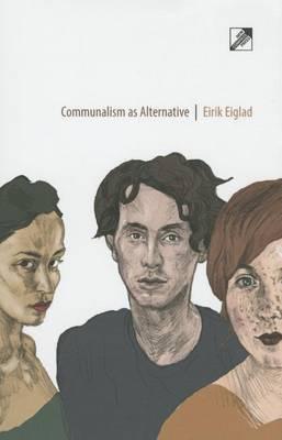 Communalism as Alternative - Eirik Eiglad