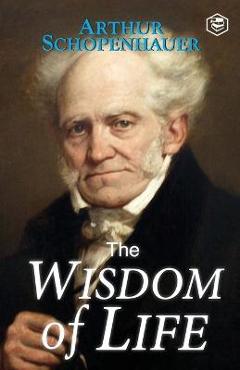 Poza produsului The Wisdom of Life - Arthur Schopenhauer