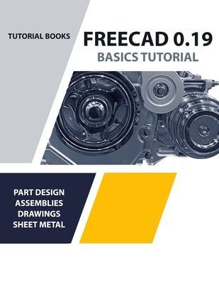 FreeCAD 0.19 Basics Tutorial (COLORED) - Tutorial Books