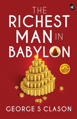 The Richest Man in Babylon - George S. Classon