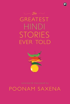 The Greatest Hindi Stories Ever Told - Poonam Saxena