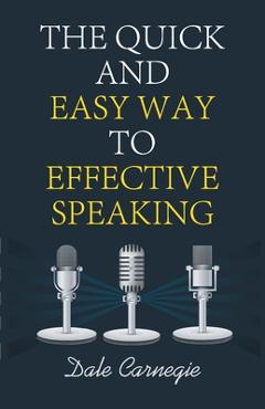 Poza produsului The Quick and Easy Way to Effective Speaking - Dale Carnegie