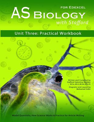 AS Biology With Stafford: Unit 3: Practical Workbook - Mohamed Sobir