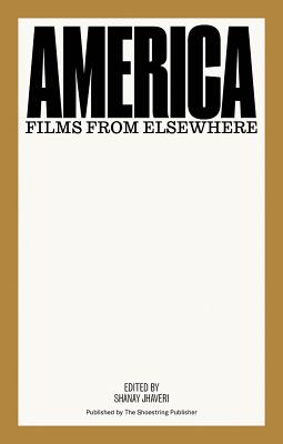 America: Films from Elsewhere - Shanay Jhaveri