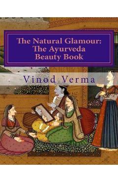 The Natural Glamour: The Ayurveda Beauty Book (B&W)