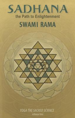 Sadhana: The Path to Enlightenment - Swami Rama