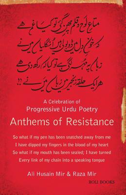 Anthems of Resistance: A Celebration of Progressive Urdu Poetry - Ali Hussain Mir
