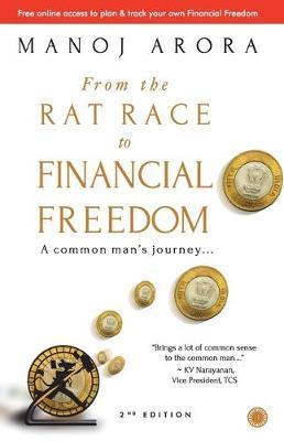 From the Rat Race to Financial Freedom (Second Edition) - Manoj Arora