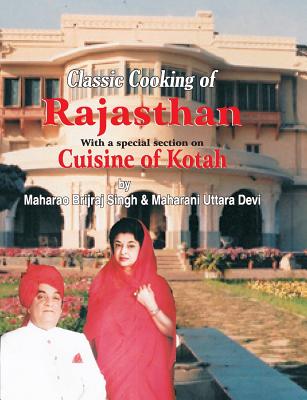 Classic Cooking of Rajasthan (Cuisine of Kotah) - Jiggs Kalra