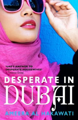 Desperate in Dubai - Ameera Al Hakawati