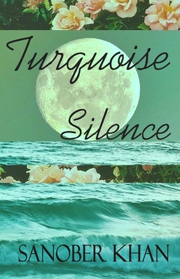 Turquoise Silence - Sanober Khan