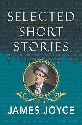Selected Short Stories of James Joyce - James Joyce