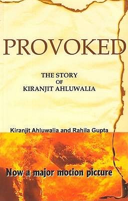Provoked: The Story Of Kiranjit Ahluwalia - No Author
