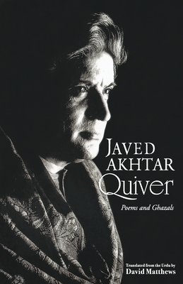 Quiver: Poems And Ghazals - Javed Akhtar