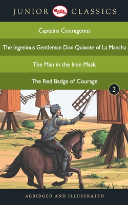 Junior Classic - Book 2 (Captains Courageous, The Ingenious Gentleman Don Quixote of La Mancha, The Man in the Iron Mask, The Red Badge of Courage) (J - Rudyard Kipling