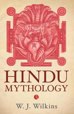 Coperta cărții 'Hindu Mythology - W. J. Wilkins'