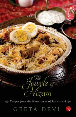 The Jewels of Nizam: Recipes from the Khansamas of Hyderabad - Geeta Devi