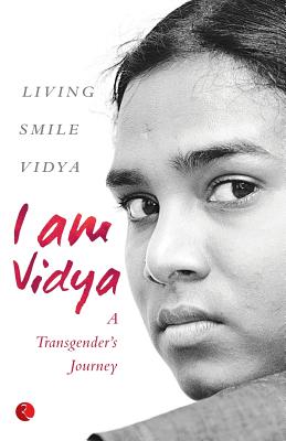 I Am Vidya: A Transgender's Journey - Living Smile Vidya