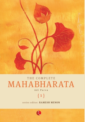 The Complete Mahabharata [1] Adi Parva - Ramesh Menon