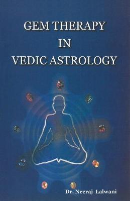 Gem therapy In Vedic Astrology - Neeraj Lalwani