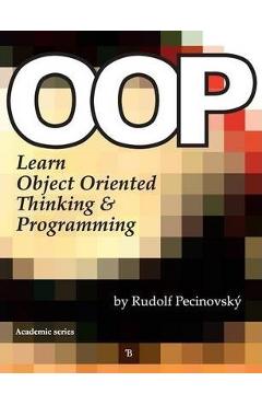 Coperta cărții 'Oop - Learn Object Oriented Thinking and Programming - Rudolf Pecinovsky'