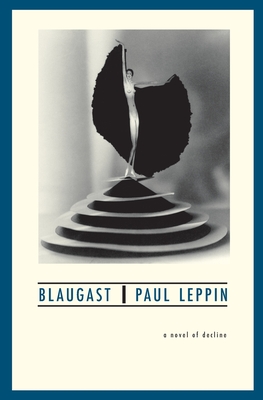 Blaugast: A Novel of Decline - Cynthia Klima