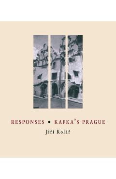 Poza produsului Responses / Kafka's Prague - Jiri Kolar