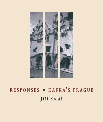 Responses / Kafka's Prague - Jiri Kolar