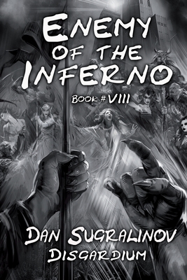 Enemy of the Inferno (Disgardium Book #8): LitRPG Series - Dan Sugralinov