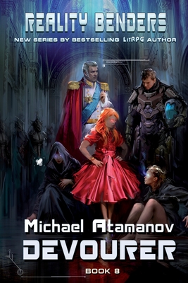 Devourer (Reality Benders Book #8): LitRPG Series - Michael Atamanov