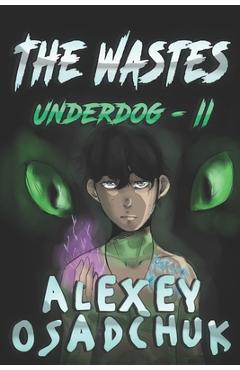 Coperta cărții 'The Wastes (Underdog Book #2): LitRPG Series - Alexey Osadchuk'
