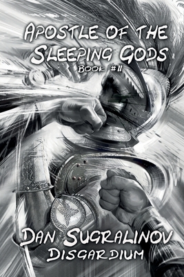 Apostle of the Sleeping Gods (Disgardium Book #2): LitRPG Series - Dan Sugralinov