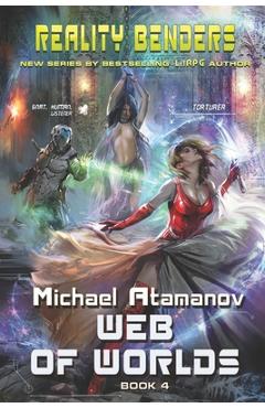 Poza produsului Web of Worlds (Reality Benders Book #4): LitRPG Series - Michael Atamanov