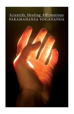 Coperta cărții 'Scientific Healing Affirmations - Paramahansa Yogananda'