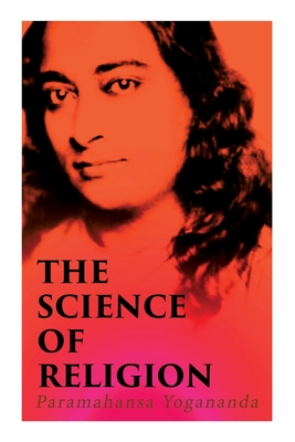 The Science of Religion - Paramahansa Yogananda