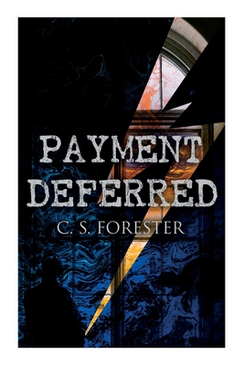 Payment Deferred: Psychological Thriller - C. S. Forester