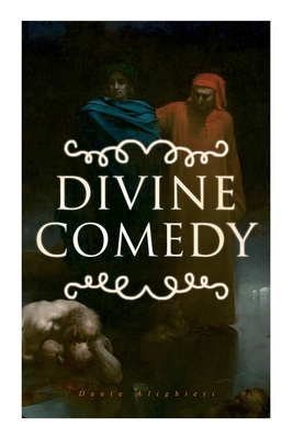 Divine Comedy: All 3 Books in One Edition - Inferno, Purgatorio & Paradiso - Dante Alighieri