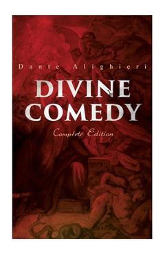 Coperta cărții 'Divine Comedy (Complete Edition): Illustrated & Annotated - Dante Alighieri'