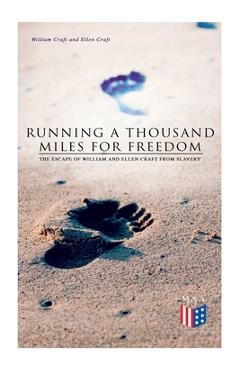 Coperta cărții 'Running a Thousand Miles for Freedom: The Escape of William and Ellen Craft from Slavery - William Craft'