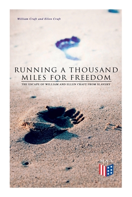 Coperta cărții 'Running a Thousand Miles for Freedom: The Escape of William and Ellen Craft from Slavery - William Craft'