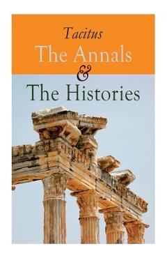Coperta cărții 'The Annals & The Histories - Tacitus'