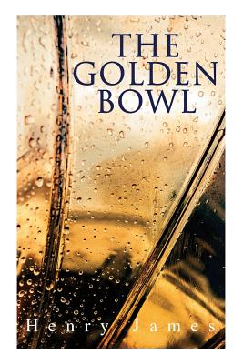 The Golden Bowl - Henry James