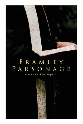 Framley Parsonage - Anthony Trollope